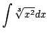 $ \displaystyle{\int \sqrt[3]{x^{2}} dx}$