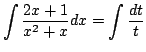 $\displaystyle \int \frac{2x + 1}{x^2 + x} dx = \int \frac{dt}{t} $
