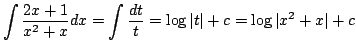 $\displaystyle \int \frac{2x + 1}{x^2 + x} dx = \int \frac{dt}{t} = \log{\vert t\vert} + c = \log{\vert x^2 + x\vert} + c $