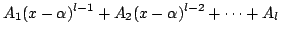 $\displaystyle A_{1}(x - \alpha)^{l-1} + A_{2}(x - \alpha)^{l-2} + \cdots +A_{l}$