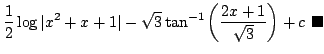 $\displaystyle \frac{1}{2} \log{\vert x^2 + x+ 1\vert} - \sqrt{3}\tan^{-1}{\left(\frac{2x + 1}{\sqrt{3}}\right)} + c
\ensuremath{ \blacksquare}$