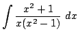 $ \displaystyle{\int{\frac{x^2 + 1}{x(x^2 - 1)}} dx}$