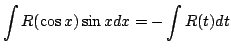 $\displaystyle \int R(\cos{x})\sin{x}dx = -\int R(t) dt $