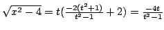 $ \sqrt{x^{2} - 4} = t(\frac{-2(t^{2} + 1)}{t^{2} - 1} + 2) = \frac{-4t}{t^{2} - 1}$