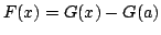 $ F(x) = G(x) - G(a)$