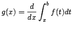 $ \displaystyle{g(x) = \frac{d}{dx}\int_{x}^{b}f(t)dt}$