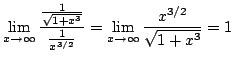 $\displaystyle \lim_{x \to \infty}\frac{\frac{1}{\sqrt{1 + x^{3}}}}{\frac{1}{x^{3/2}}} = \lim_{x \to \infty} \frac{x^{3/2}}{\sqrt{1 + x^{3}}} = 1$