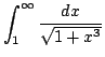 $ \displaystyle{\int_{1}^{\infty}\frac{dx}{\sqrt{1 + x^{3}}}}$