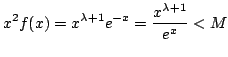 $\displaystyle x^{2}f(x) = x^{\lambda+1}e^{-x} = \frac{x^{\lambda+1}}{e^{x}} < M $