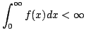 $\displaystyle \int_{0}^{\infty}f(x)dx < \infty $