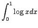 $ \displaystyle{\int_{0}^{1}\log{x}dx}$