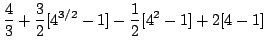 $\displaystyle \frac{4}{3} + \frac{3}{2}[4^{3/2} - 1] -\frac{1}{2}[4^2 - 1] + 2[4-1]$