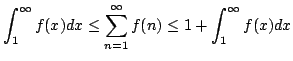 $\displaystyle \int_{1}^{\infty}f(x)dx \leq \sum_{n=1}^{\infty} f(n) \leq 1 + \int_{1}^{\infty}f(x)dx $