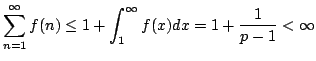 $\displaystyle \sum_{n=1}^{\infty} f(n) \leq 1 + \int_{1}^{\infty}f(x)dx = 1 + \frac{1}{p-1} < \infty $