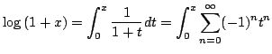 $\displaystyle \log{(1+x)} = \int_{0}^{x}\frac{1}{1+t} dt = \int_{0}^{x}\sum_{n=0}^{\infty} (-1)^{n} t^{n} $