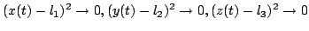 $\displaystyle (x(t) - l_{1})^2 \rightarrow 0, (y(t) - l_{2})^2 \rightarrow 0, (z(t) - l_{3})^2 \rightarrow 0 $