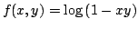 $ \displaystyle{f(x,y) = \log{(1 - xy)}}$