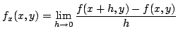 $\displaystyle f_{x}(x,y) = \lim_{h \rightarrow 0}\frac{f(x+h,y) - f(x,y)}{h} $