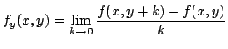 $\displaystyle f_{y}(x,y) = \lim_{k \rightarrow 0}\frac{f(x,y+k) - f(x,y)}{k} $