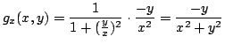 $\displaystyle g_{x}(x,y) = \frac{1}{1 + (\frac{y}{x})^2} \cdot \frac{-y}{x^2} = \frac{-y}{x^2 + y^2}$