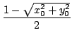 $ \displaystyle{\frac{1 - \sqrt{x_{0}^{2} + y_{0}^{2}}}{2}}$