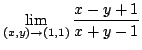 $ \displaystyle{\lim_{(x,y) \to (1,1)}\frac{x - y + 1}{x + y - 1}}$