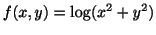 $ \displaystyle{f(x,y) = \log(x^2 + y^2)}$