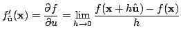 $\displaystyle f^{\prime}_{\hat{\bf u}}({\bf x}) = \frac{\partial f}{\partial u} = \lim_{h \rightarrow 0}\frac{f({\bf x} + h \hat{\bf u}) - f({\bf x})}{h} $
