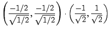 $\displaystyle \left(\frac{-1/2}{\sqrt{1/2}}, \frac{-1/2}{\sqrt{1/2}}\right) \cdot \left(\frac{-1}{\sqrt{2}},\frac{1}{\sqrt{2}}\right)$