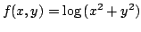 $ \displaystyle{f(x,y) = \log{(x^2 + y^2)}}$