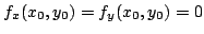 $ f_{x}(x_{0},y_{0}) = f_{y}(x_{0},y_{0}) = 0$