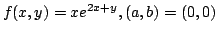 $ \displaystyle{f(x,y) = xe^{2x+y}, (a,b) = (0,0)}$