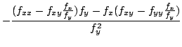 $\displaystyle -\frac{(f_{xx} - f_{xy}\frac{f_{x}}{f_{y}})f_{y} - f_{x}(f_{xy} - f_{yy}\frac{f_{x}}{f_{y}})}{f_{y}^{2}}$