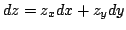 $\displaystyle dz = z_{x}dx + z_{y}dy$