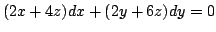 $\displaystyle (2x+4z)dx + (2y+6z)dy = 0$