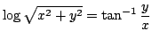 $ \displaystyle{\log{\sqrt{x^2 + y^2}} = \tan^{-1}{\frac{y}{x}}}$