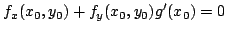 $\displaystyle f_{x}(x_{0},y_{0}) + f_{y}(x_{0},y_{0})g^{\prime}(x_{0}) = 0 $