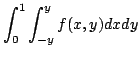 $ \displaystyle{\int_{0}^{1}\int_{-y}^{y}f(x,y)dxdy}$