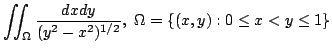 $ \displaystyle{\iint_{\Omega}\frac{dxdy}{(y^2 - x^2)^{1/2}},  \Omega = \{(x,y) : 0 \leq x < y \leq 1\}}$