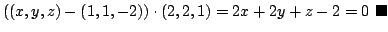 $\displaystyle ((x,y,z) - (1,1,-2)) \cdot (2,2,1) = 2x + 2y + z - 2 = 0
\ensuremath{ \blacksquare}$