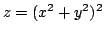 $ \displaystyle{z = (x^2 + y^2)^2 }$