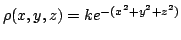 $ \rho(x,y,z) = ke^{-(x^2 + y^2 + z^2)}$