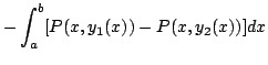 $\displaystyle - \int_{a}^{b}[P(x,y_{1}(x)) - P(x,y_{2}(x))]dx$
