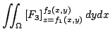 $\displaystyle \iint_{\Omega}\left[F_{3}\right ]_{z = f_{1}(x,y)}^{f_{2}(x,y)}dydx$