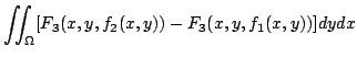 $\displaystyle \iint_{\Omega}[F_{3}(x,y,f_{2}(x,y)) - F_{3}(x,y,f_{1}(x,y)) ]dy dx$