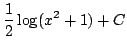 $ \displaystyle{\frac{1}{2}\log(x^{2} + 1) + C}$