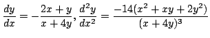 $ \displaystyle{\frac{dy}{dx} = -\frac{2x+y}{x+4y}, \frac{d^{2}y}{dx^{2}} = \frac{-14(x^{2} + xy + 2y^{2})}{(x + 4y)^{3}}}$