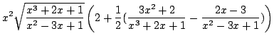 $ \displaystyle{x^{2}\sqrt{\frac{x^{3} + 2x + 1}{x^{2} - 3x + 1}}\left(2 + \frac{1}{2}(\frac{3x^2 +2}{x^3 + 2x + 1} - \frac{2x-3}{x^2 - 3x+1}) \right )}$