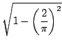 $ \displaystyle{\sqrt{1 - \left(\frac{2}{\pi}\right)^2}}$