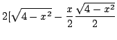 $ \displaystyle{2[\sqrt{4 - x^2} - \frac{x}{2}\frac{\sqrt{4 - x^2}}{2}}$